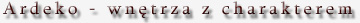 ardeko - wn�trza z charakterem